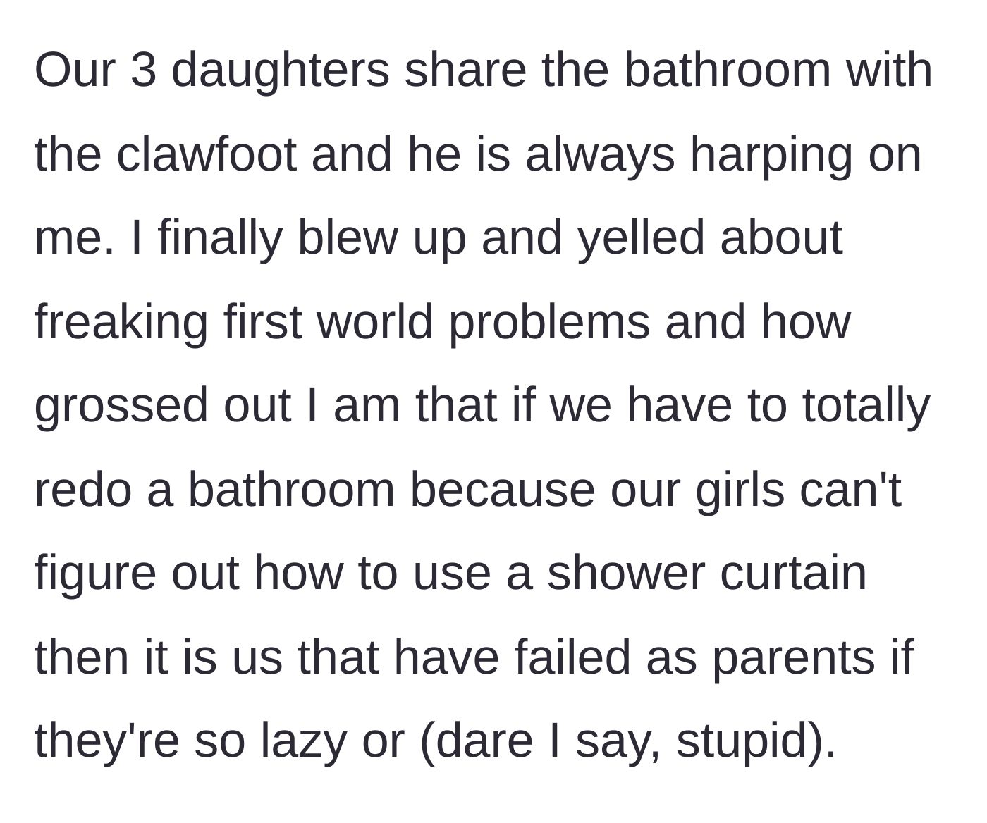 Story part 5 - A stressed mother yelling about first world problems because the daughters can't use a shower curtain.