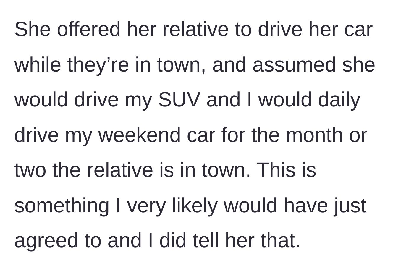 Story part 3 - The girlfriend offers her car to the relative and plans to commandeer her boyfriend's daily SUV for herself.