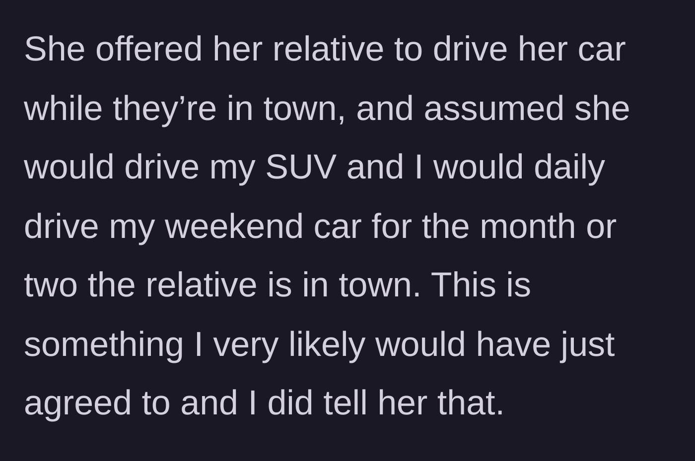 Story part 3 - The girlfriend offers her car to the relative and plans to commandeer her boyfriend's daily SUV for herself.