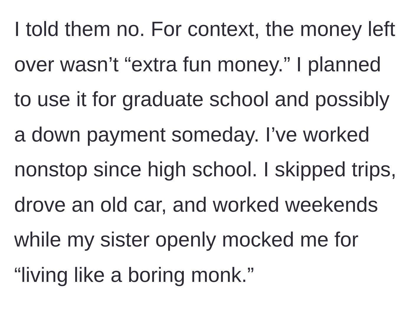Story part 3 - The brother refuses the demand, noting he sacrificed to save this money while his sister previously mocked his frugal lifestyle.