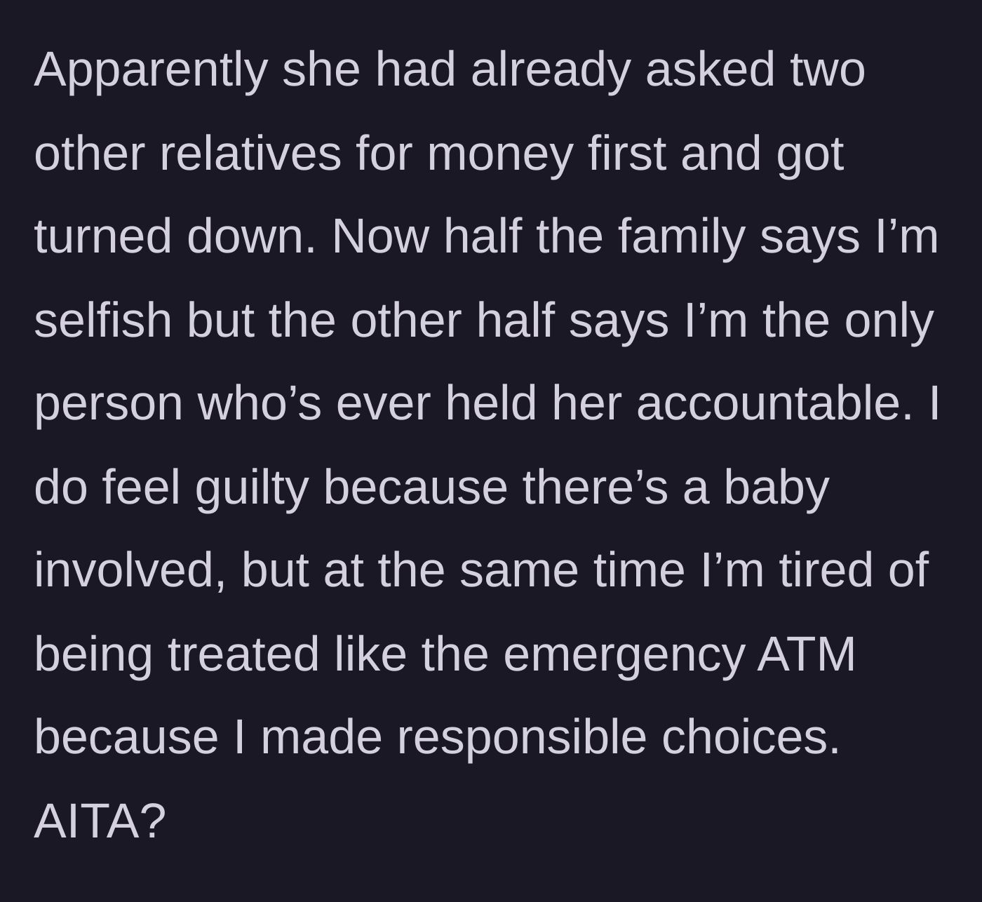 Story part 5 - The family splits into factions after it is revealed the sister already hit up other relatives for cash, leaving the brother questioning his guilt.