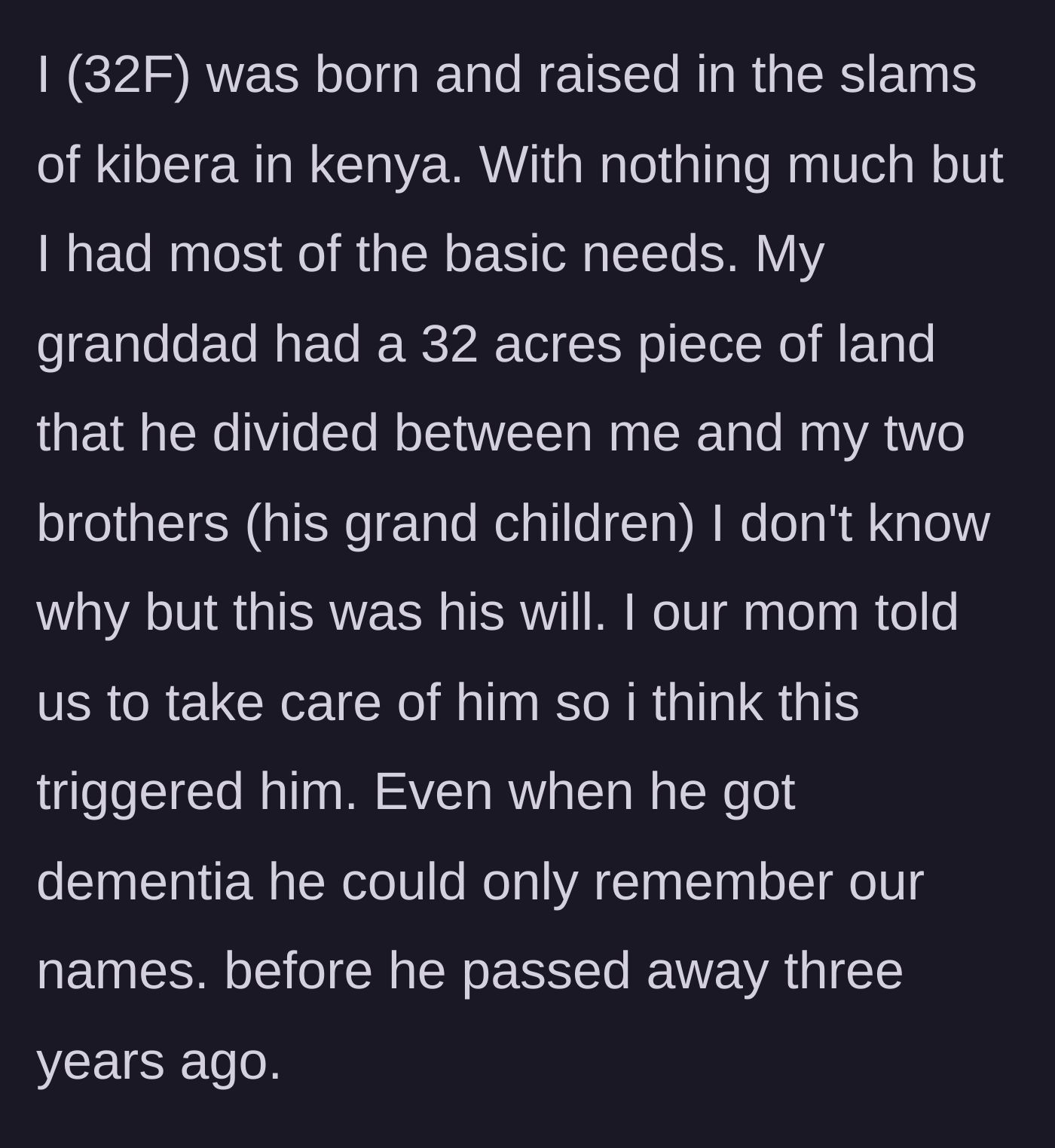 Story part 1 - A woman describes inheriting a portion of her grandfather's 32-acre land alongside her two brothers.