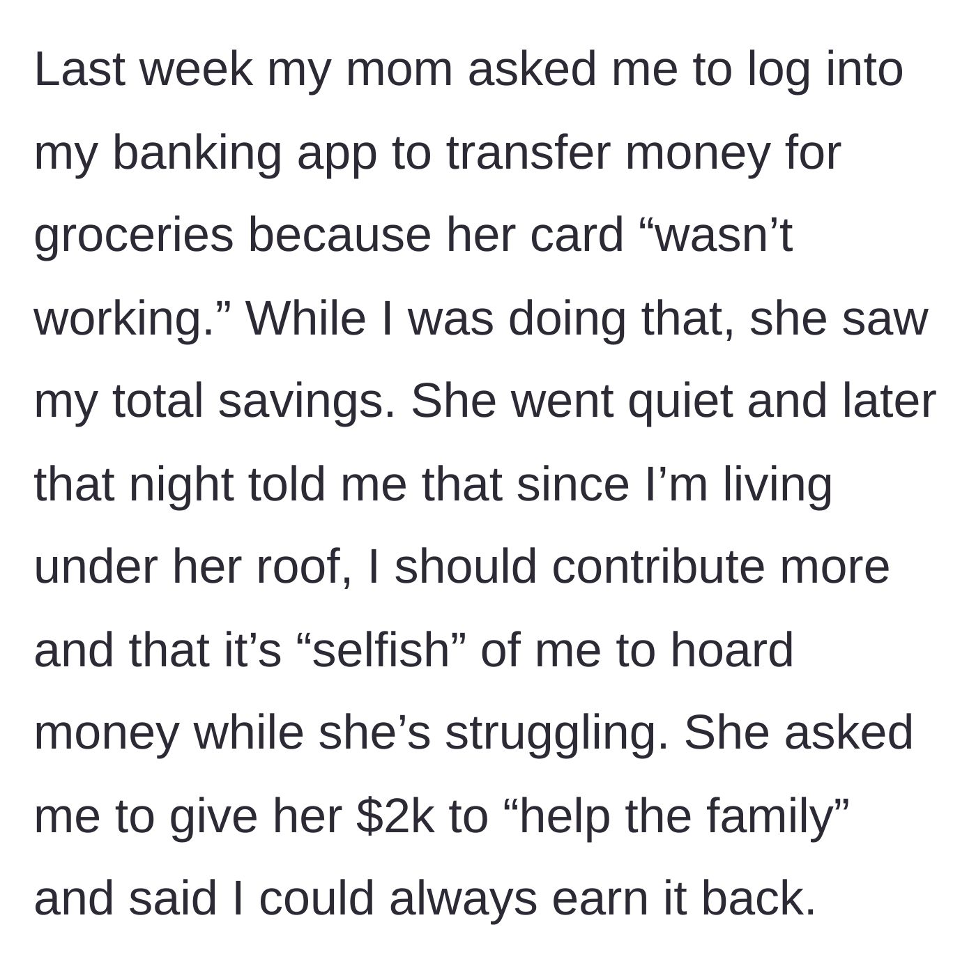 Story part 2 - The mother accidentally sees the daughter's $4,000 bank balance while asking for grocery money and later demands $2,000 to 'help the family.'