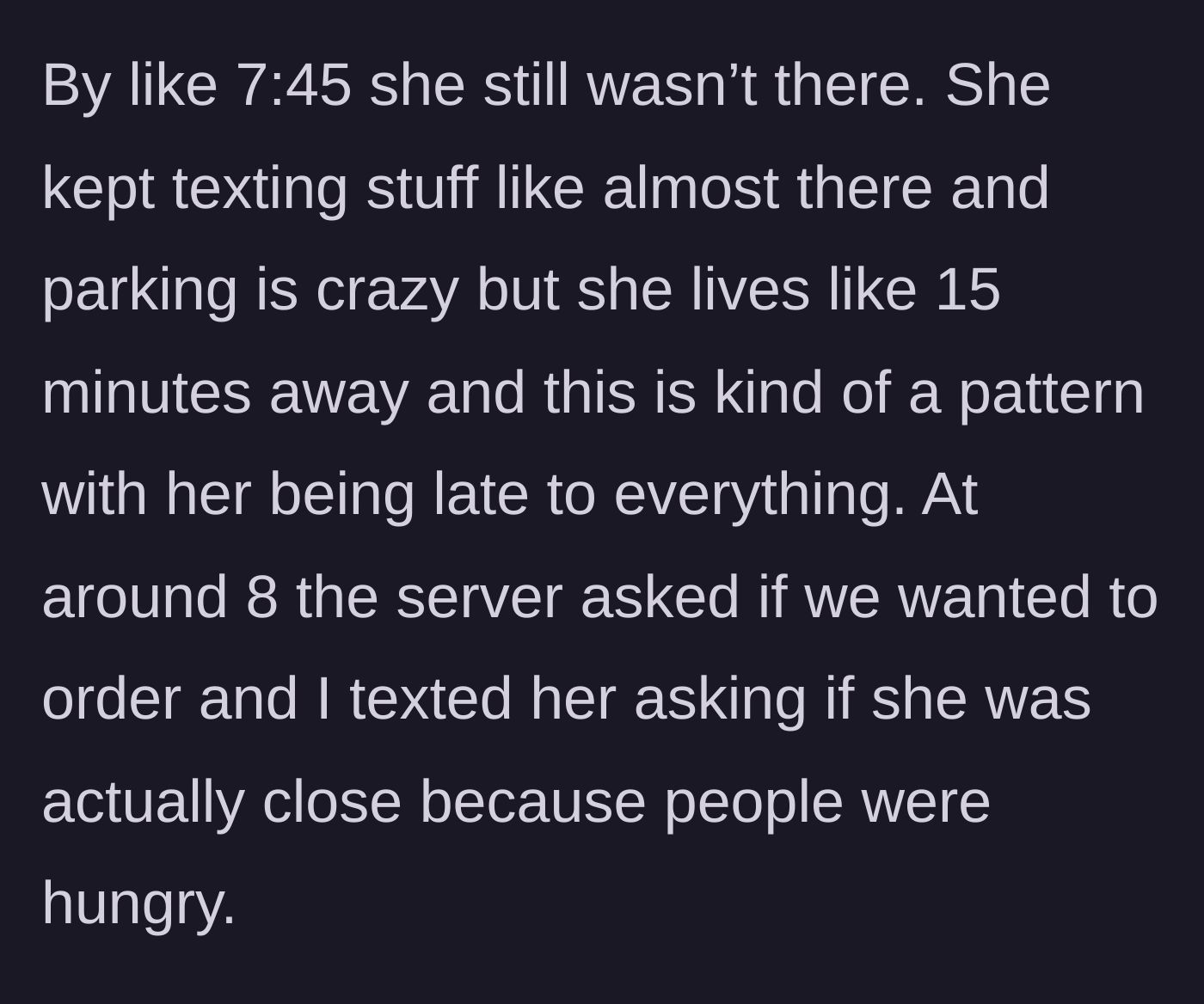 Story part 2 - Texts from the late friend making excuses at 7:45 PM, and the server checking on the waiting table at 8 PM.