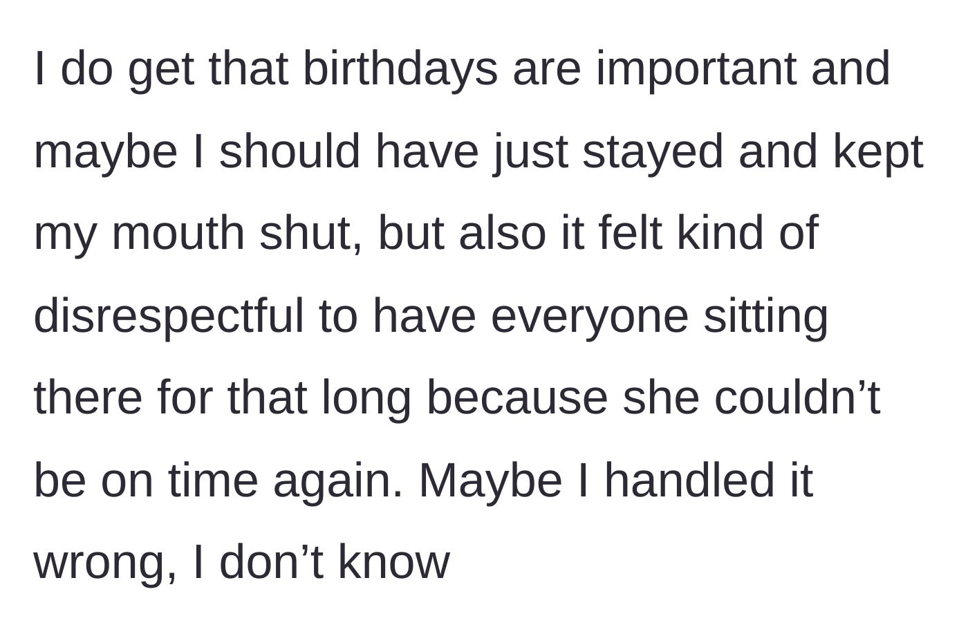 Story part 6 - The main character questioning if they handled the situation wrong out of respect for the birthday.