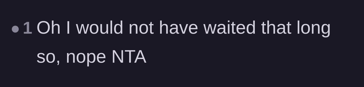 Comment thread 6 - A simple agreement that no one should ever wait that long for a friend.