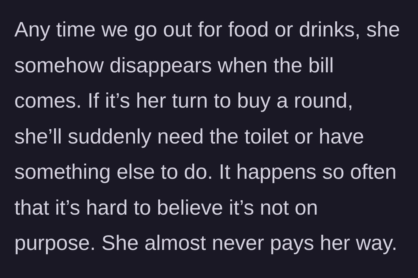 Story part 2 - Description of the sister-in-law disappearing to the bathroom whenever it is time to pay the bill at restaurants.