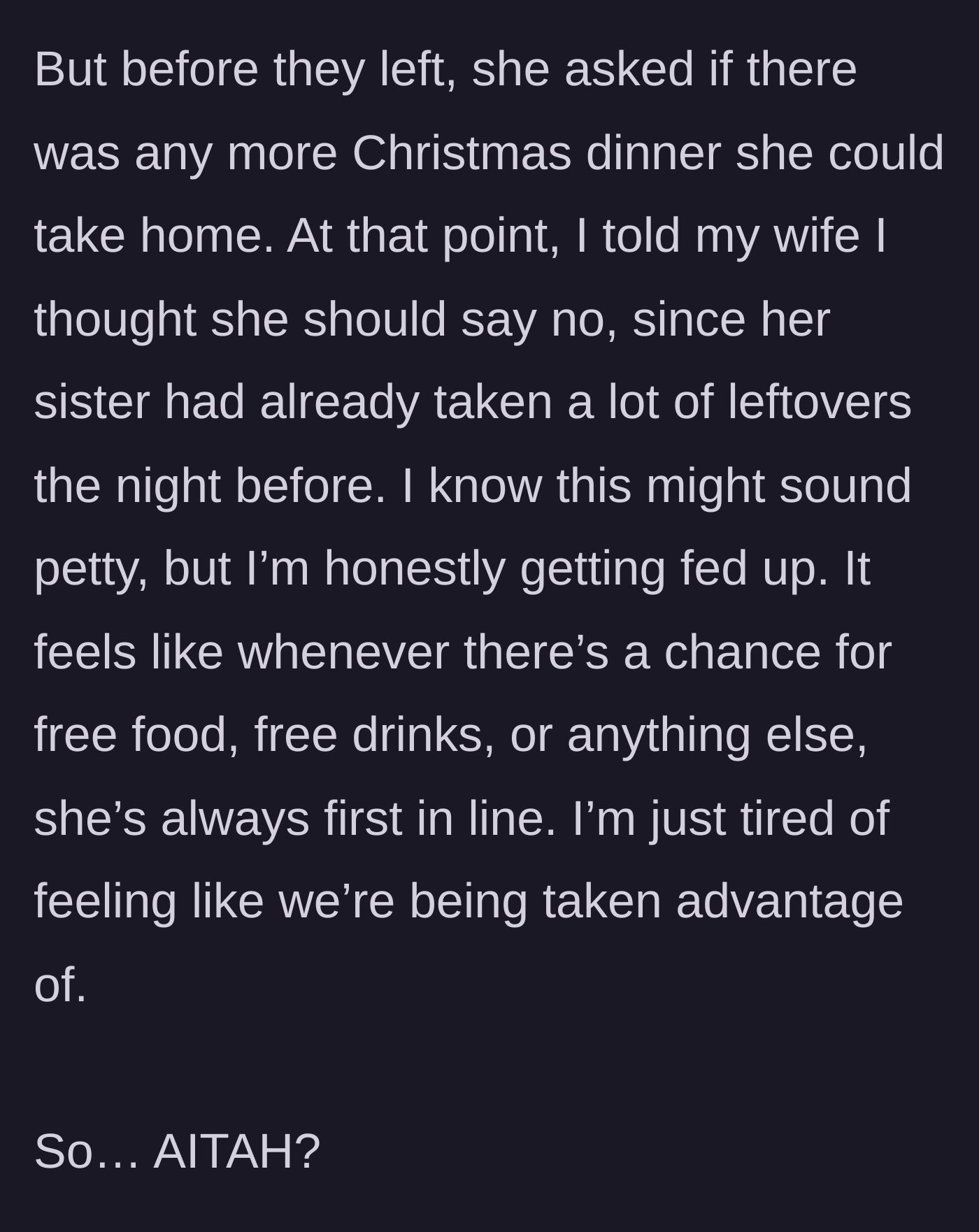 Story part 5 - The sister-in-law asking for even more Christmas dinner leftovers, prompting the host to tell his wife to finally say no.