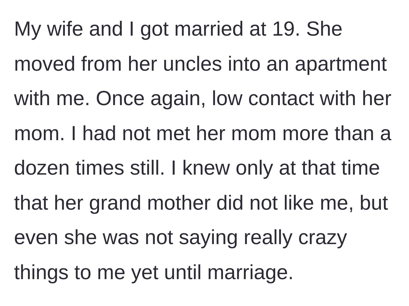Story part 13 - Getting married at 19 and moving in together, noting that the mother-in-law's truly unhinged behavior didn't start until the marriage.