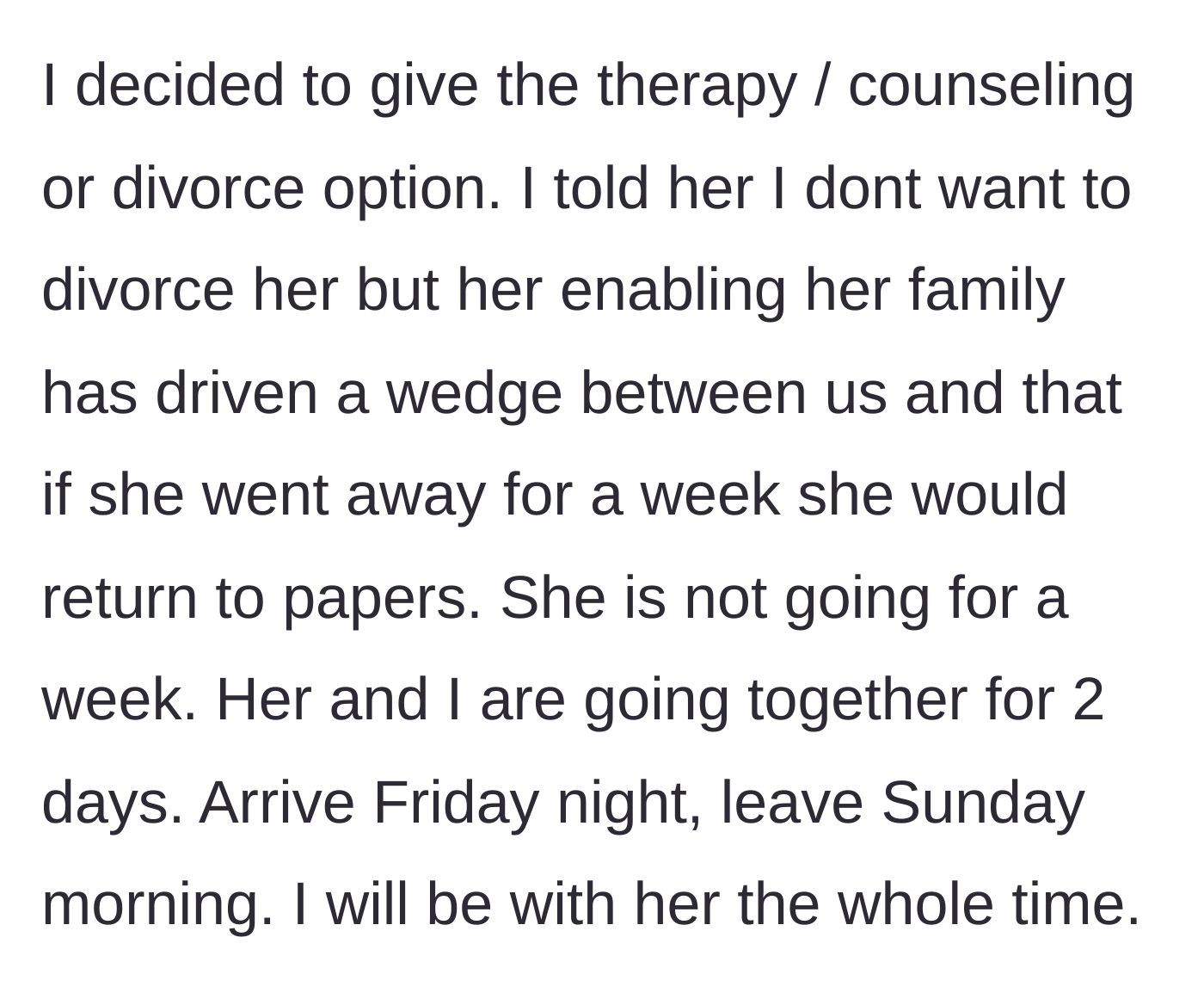 Story part 15 - The husband issuing a clear ultimatum of therapy or divorce, and compromising on a two-day supervised visit instead of a week-long solo trip.