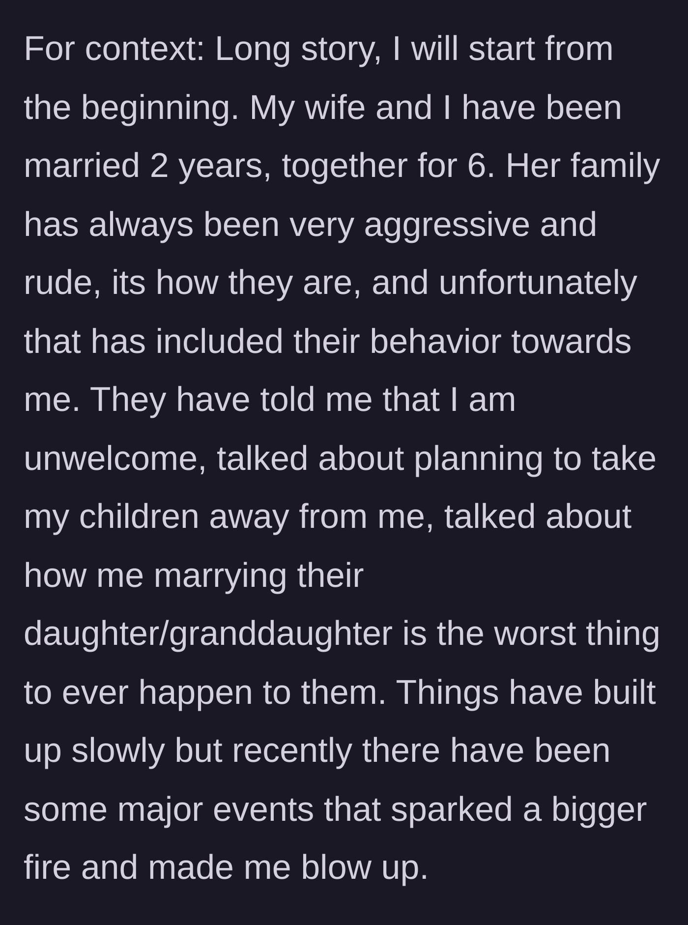 Story part 1 - A brief explanation of the couple's six-year relationship and the constant aggression from her family, including threats to take their children away.