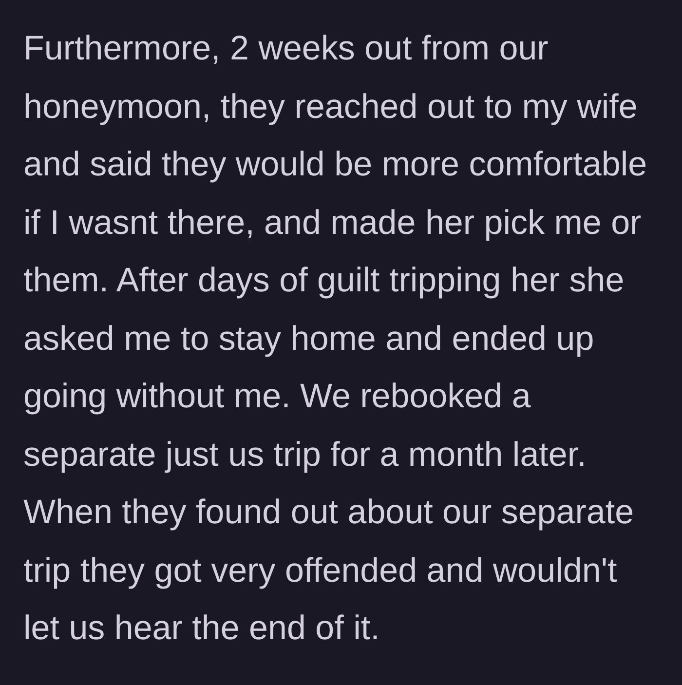 Story part 3 - The wife's family forcing her to choose between them and her husband, resulting in her going on the honeymoon without him.