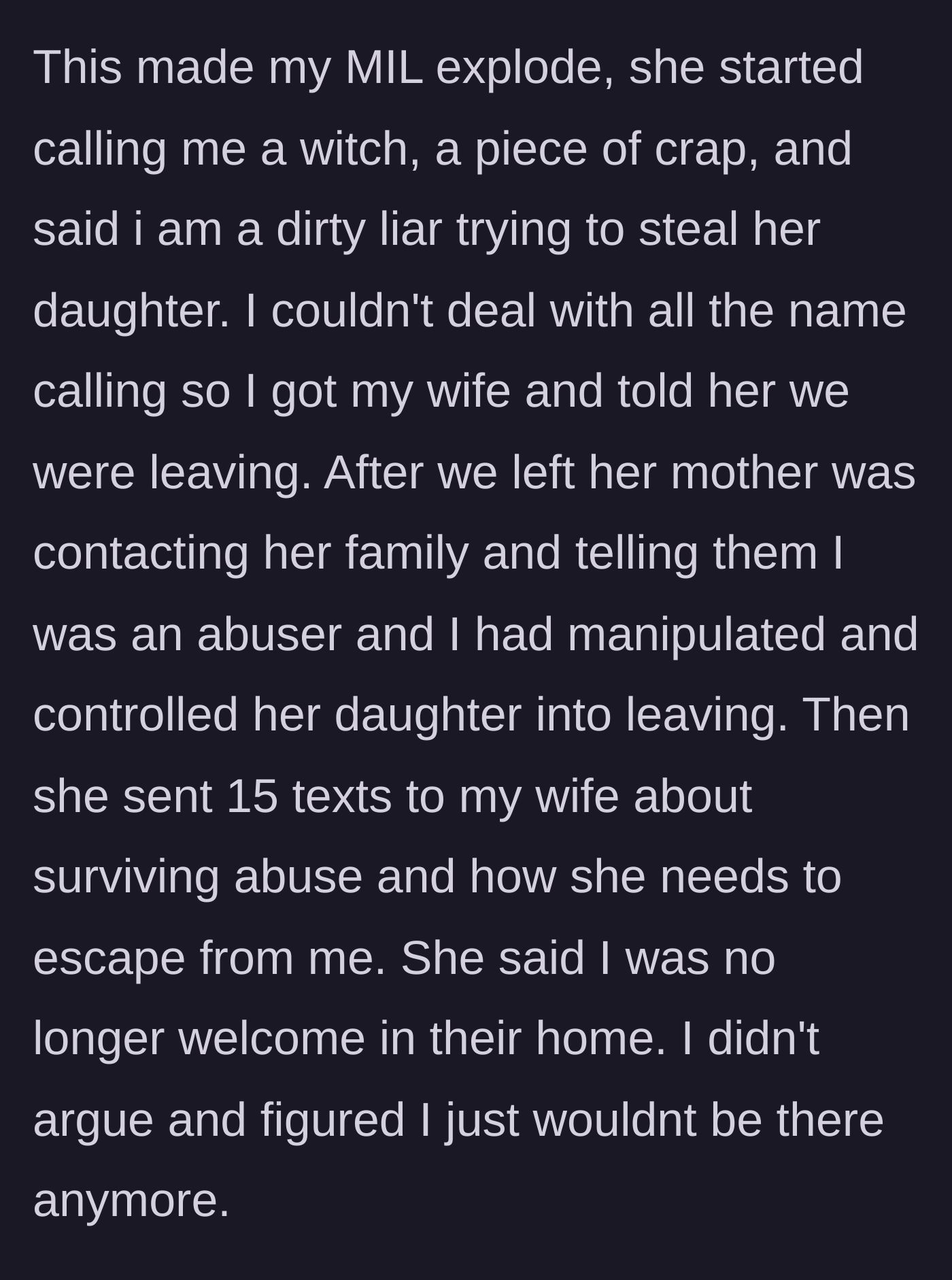 Story part 6 - The mother-in-law launching into a verbally abusive tirade, kicking him out, and texting the family that he is an abuser.