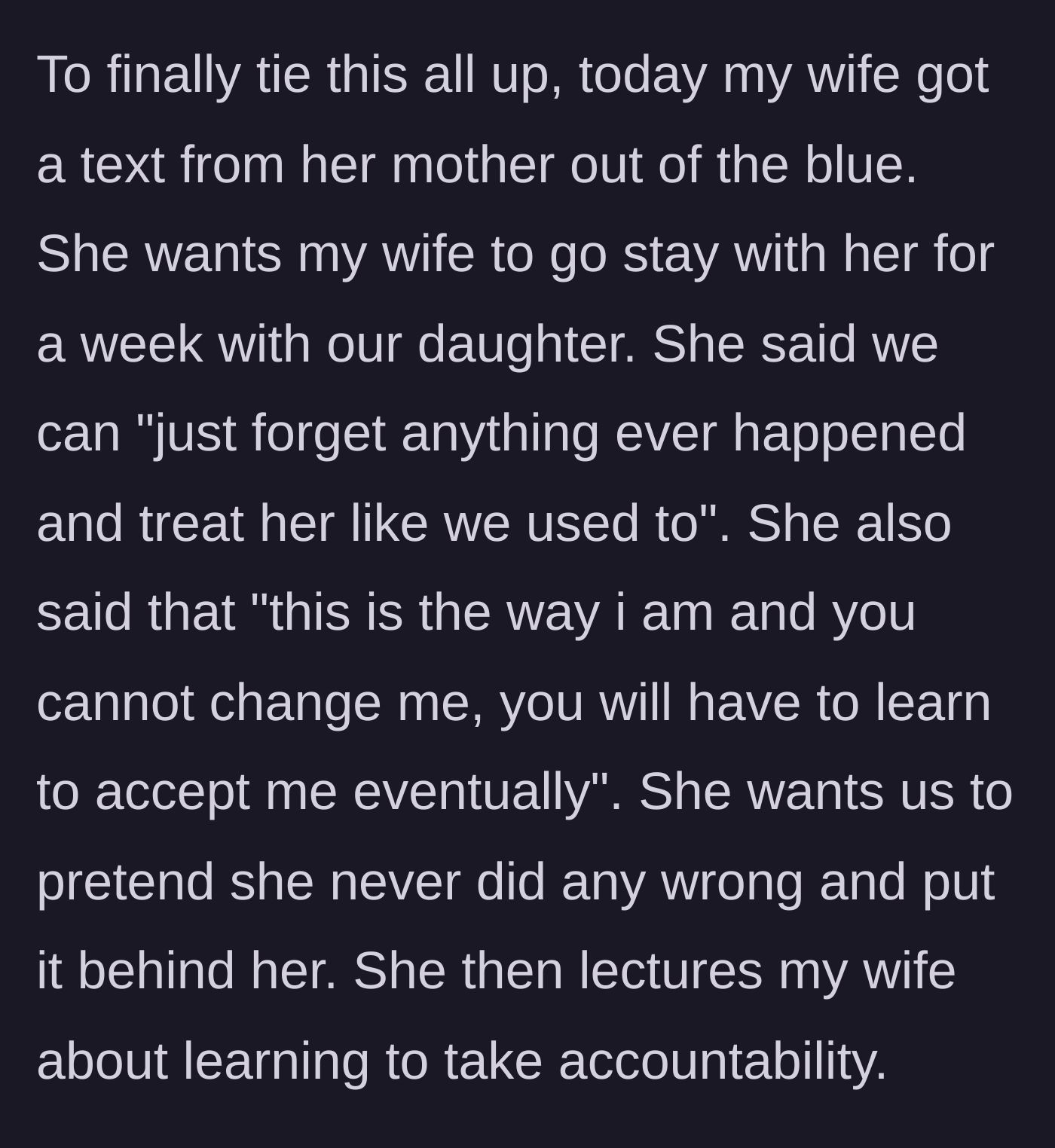 Story part 7 - A sudden text from the mother-in-law demanding the wife visit for a week with the baby, demanding they forget the past and accept her as she is.