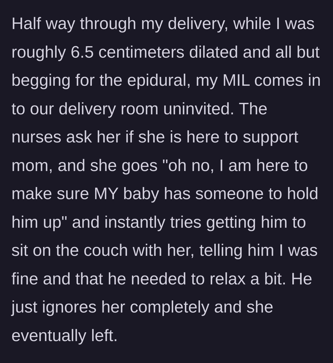 Story part 2 - The mother-in-law barges into the delivery room uninvited, ignoring the laboring mother to focus entirely on her son.