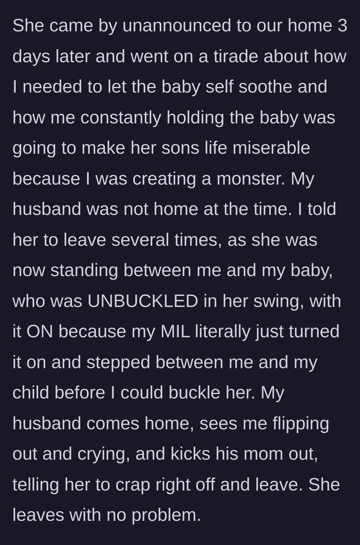 Story part 3 - The mother-in-law arrives unannounced, criticizes the mother, and unsafely places the unbuckled baby in a swing before the husband kicks her out.
