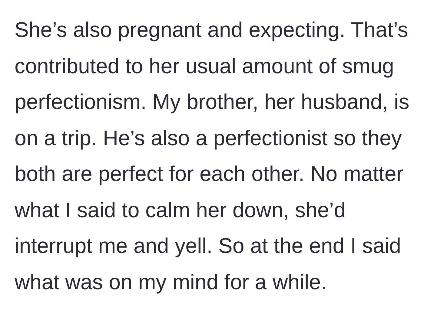 Story part 4 - The author explains the sister-in-law is pregnant, her husband is away, and she resorts to yelling when he tries to calm her down.
