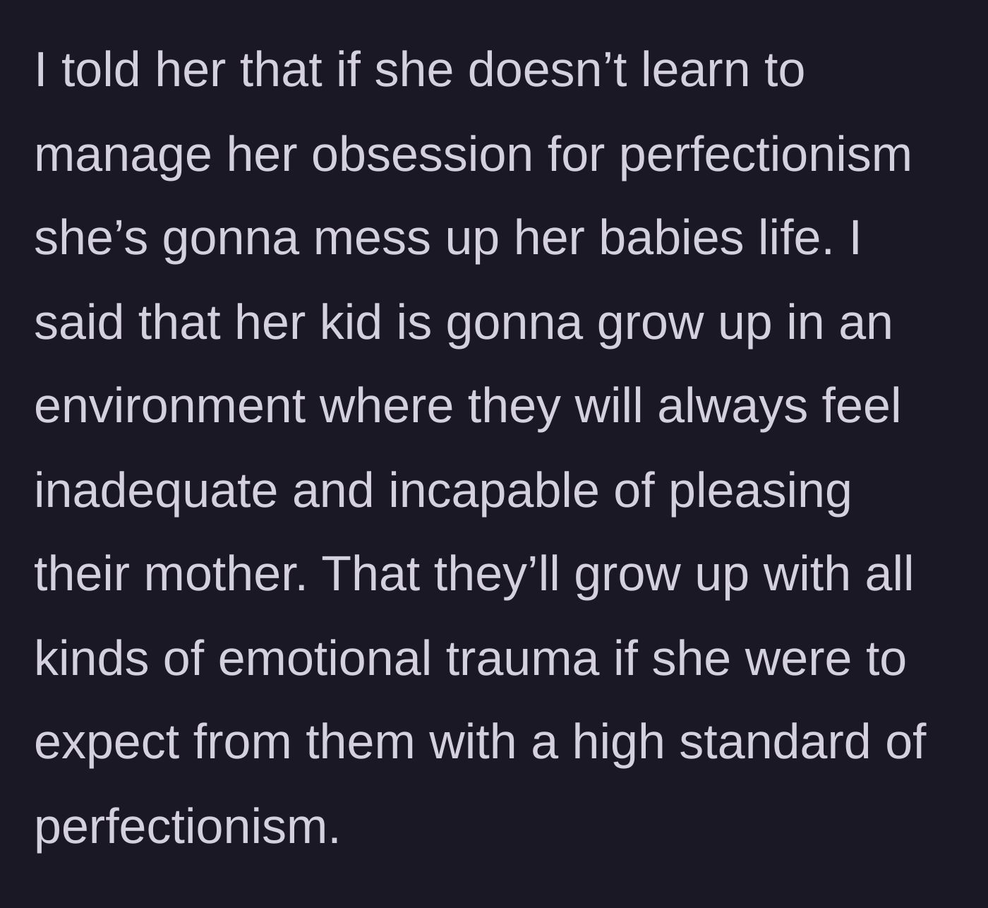 Story part 5 - The author snaps and tells his sister-in-law her perfectionism will emotionally damage her future child.