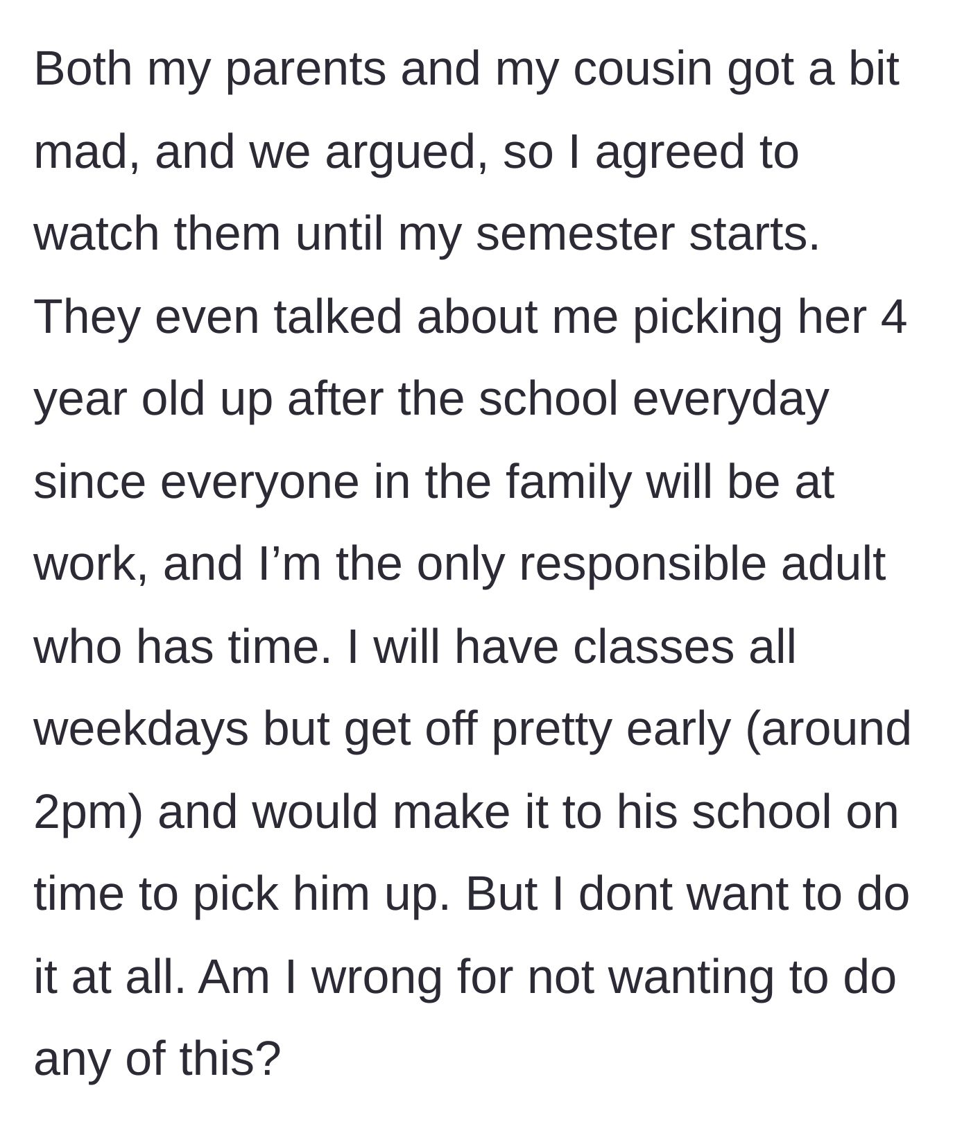 Story part 3 - The family argues with the author into continuing babysitting until August, and now expects them to do daily school pickups once college classes start.