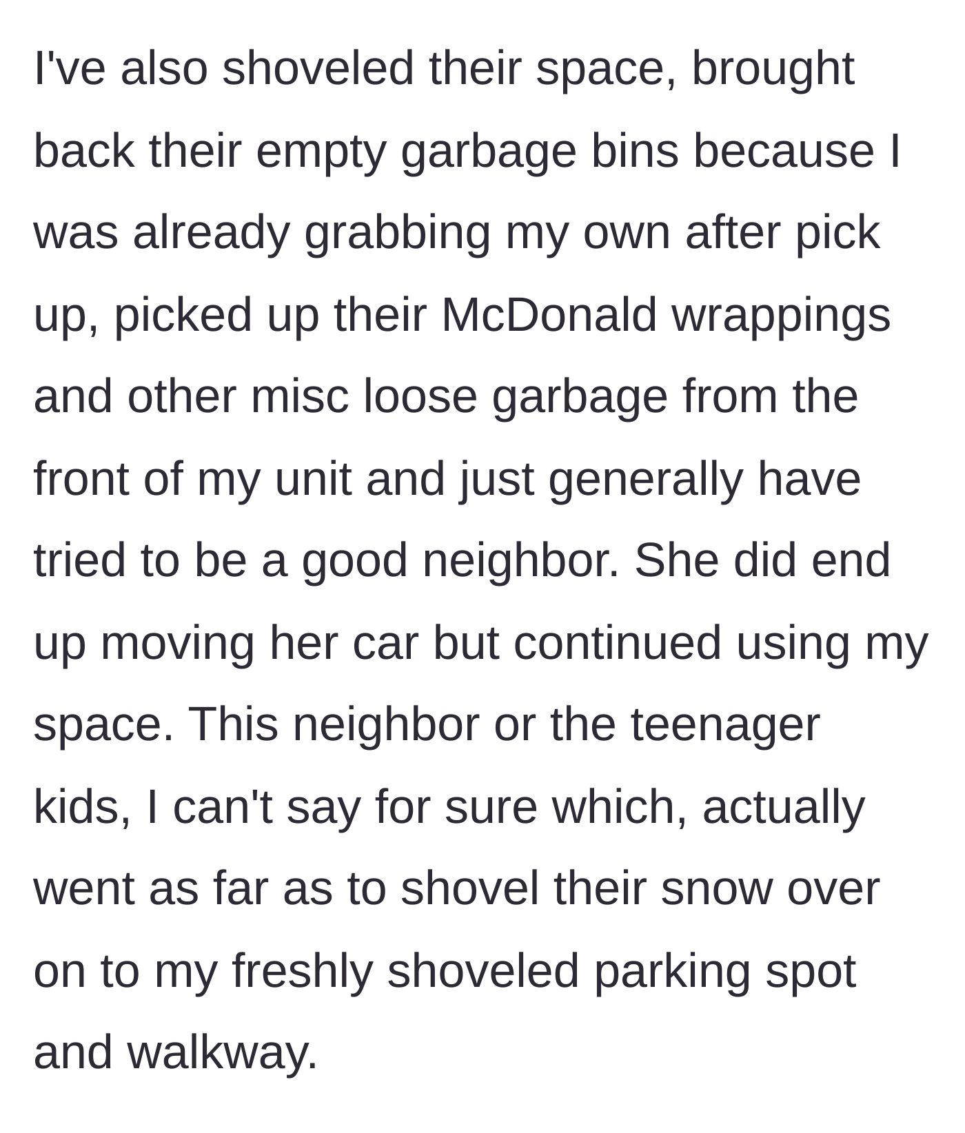 Story part 4 - The author lists past unreciprocated favors, contrasted with the neighbor shoveling snow onto the author's spot.