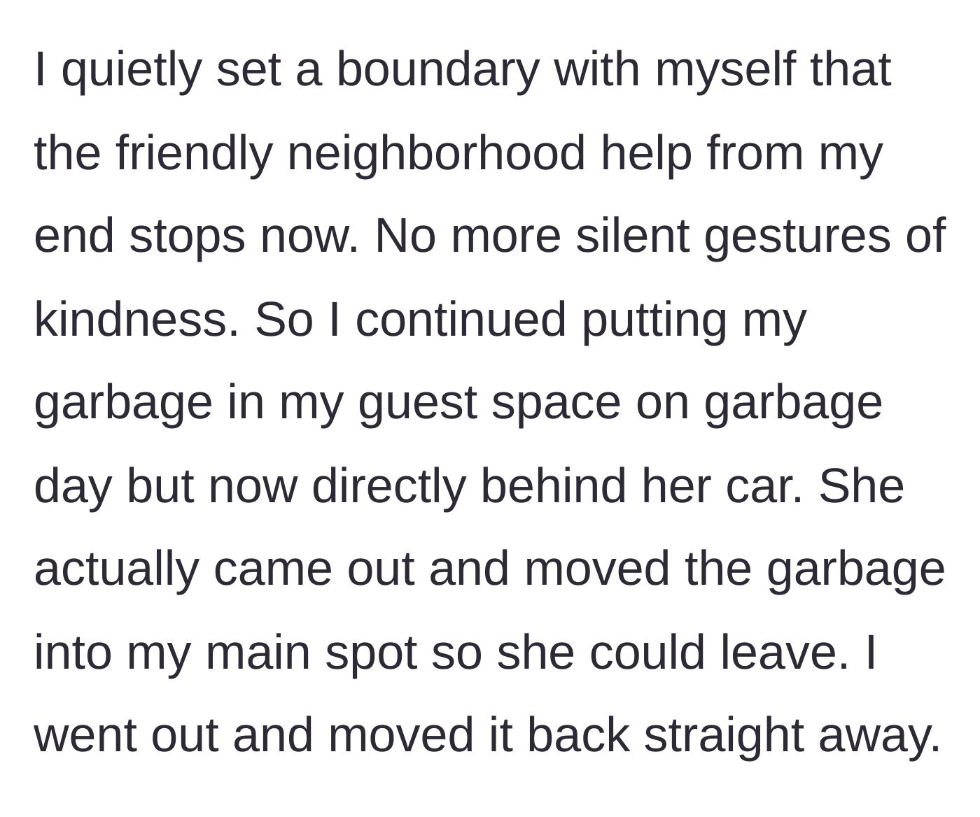 Story part 5 - The author stops doing favors and blocks the neighbor's car with a garbage bin.