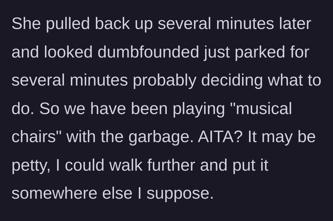 Story part 6 - The neighbor is dumbfounded, and a petty game of moving the garbage bin back and forth begins.