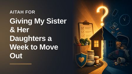 The Pushed-Too-Far Wife Who Evicted Her Serial Moocher Sister Over a Stolen Breakfast