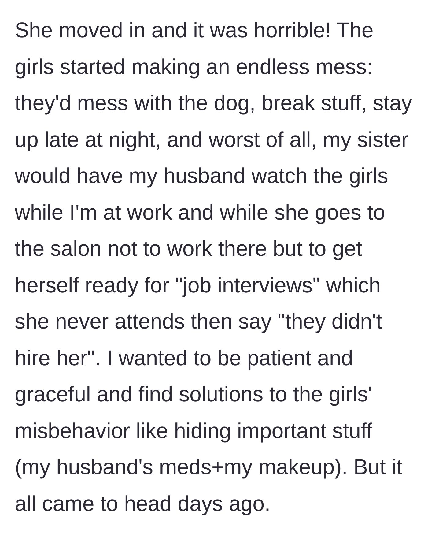 Story part 3 - The sister's kids destroy the house while the sister goes to the salon for fake job interviews, leaving the sick husband to babysit.