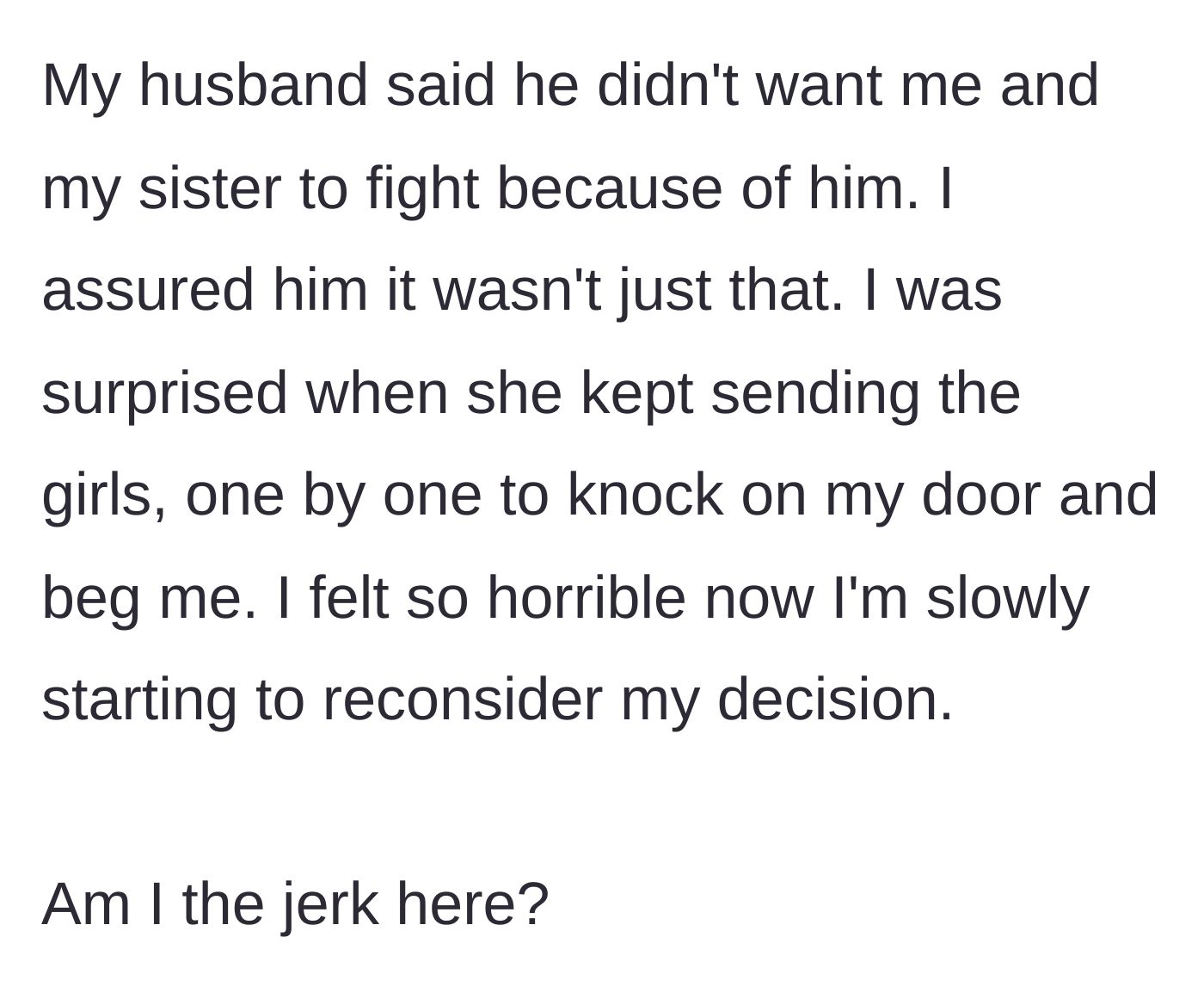 Story part 9 - The husband feels guilty about the fight, and the sister manipulates the situation by sending her daughters one by one to beg at the door.