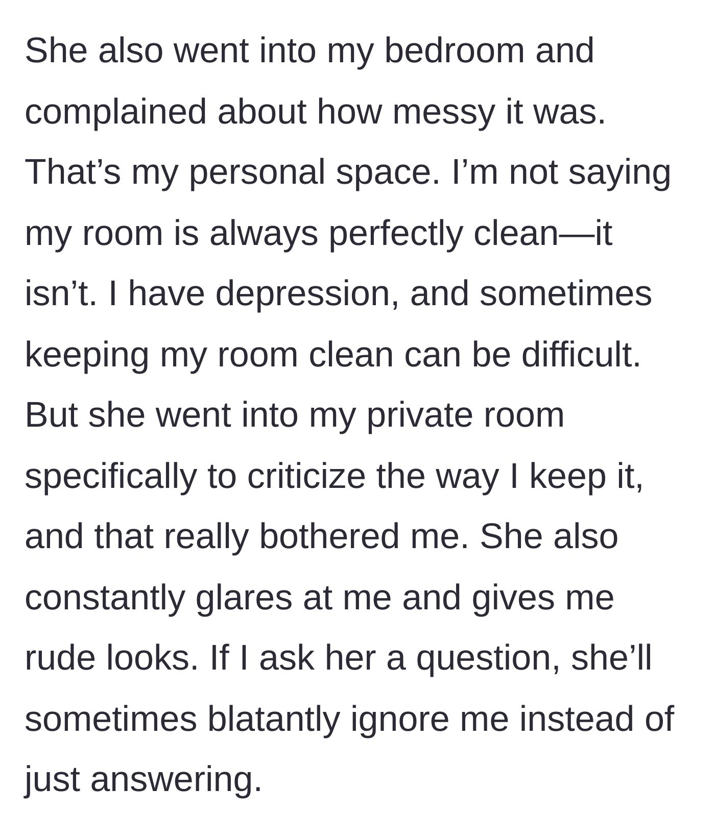 Story part 2 - Roommate barging into a messy private bedroom and glaring critically.