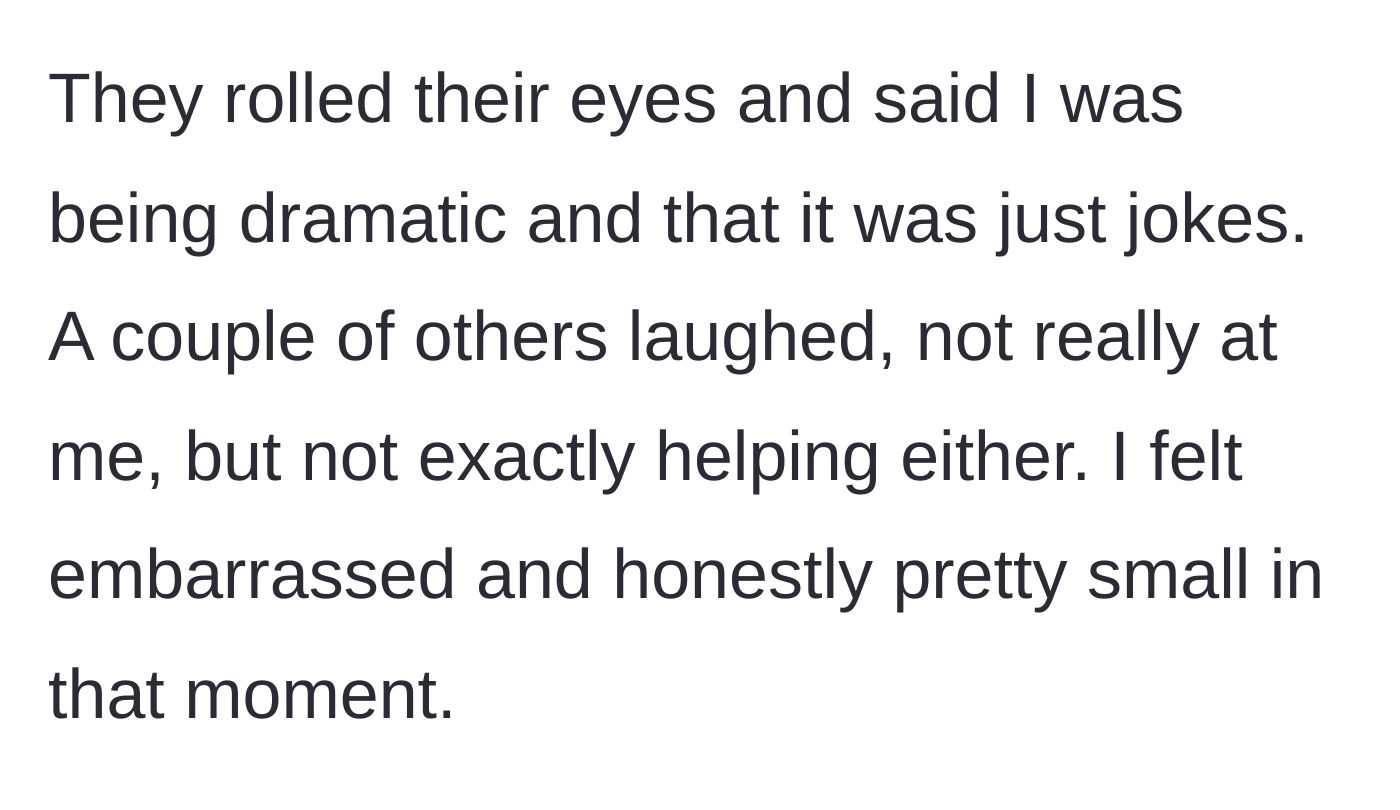 Story part 3 - The friend rolling their eyes and calling her dramatic while the rest of the group laughs along.