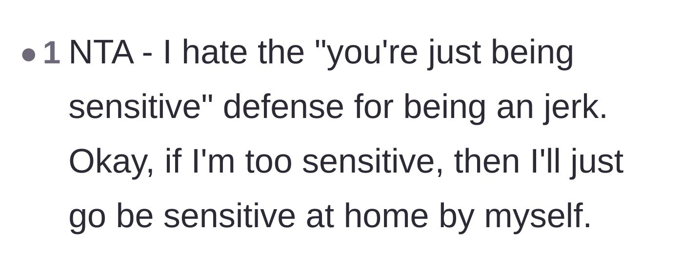 Comment thread 1 - A user relating to the deep frustration of being called 'too sensitive' as an excuse for bad behavior.