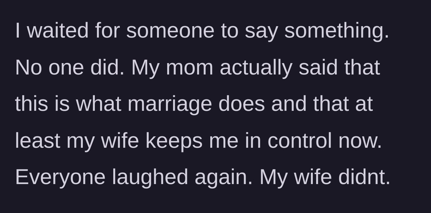 Story part 3 - The mother chimes in to agree with the sister's insult, making the whole table laugh at the wife's expense.