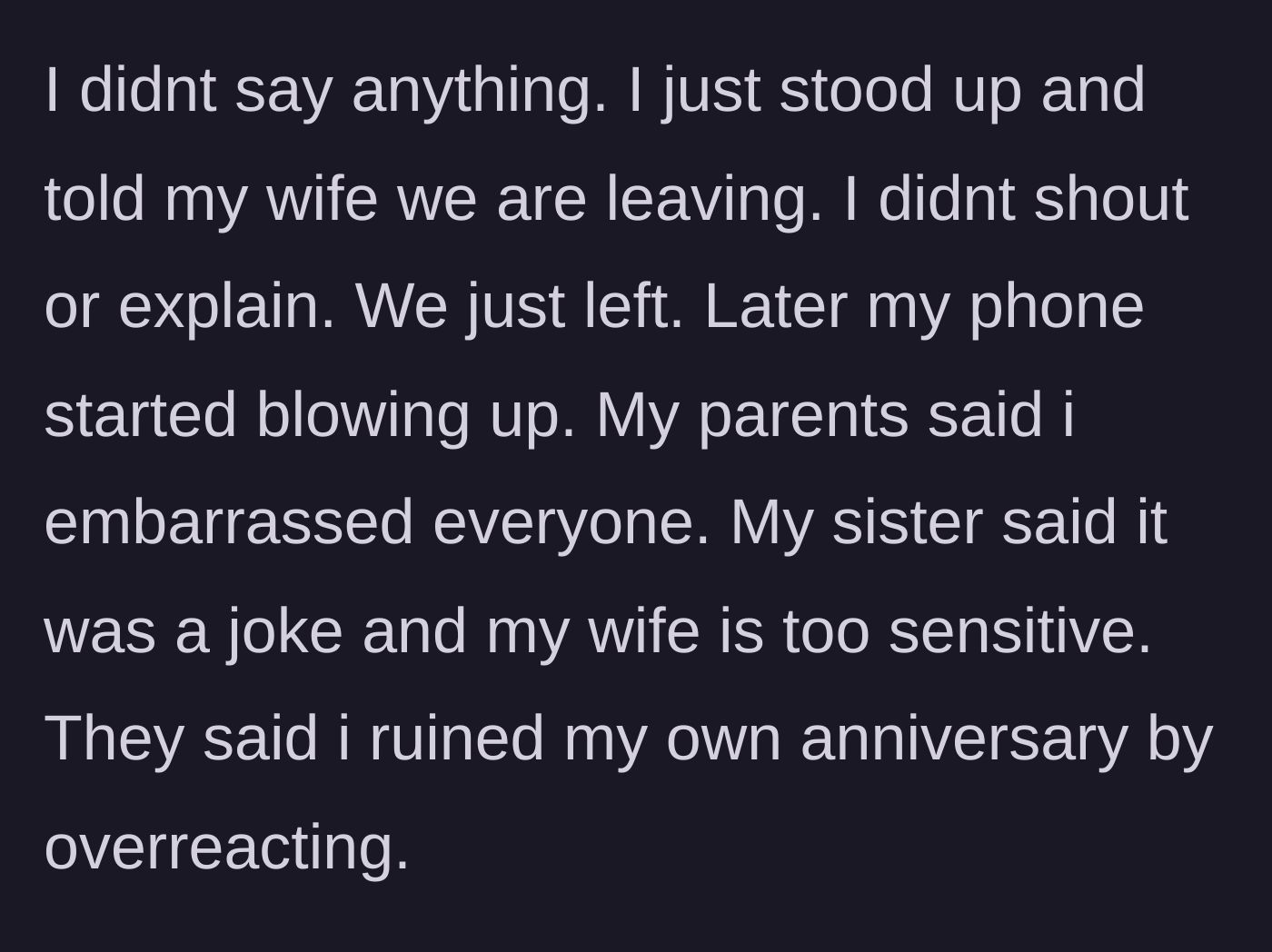 Story part 4 - The husband silently stands up, tells his wife they are leaving, and they walk out, leading to angry text messages from his family.