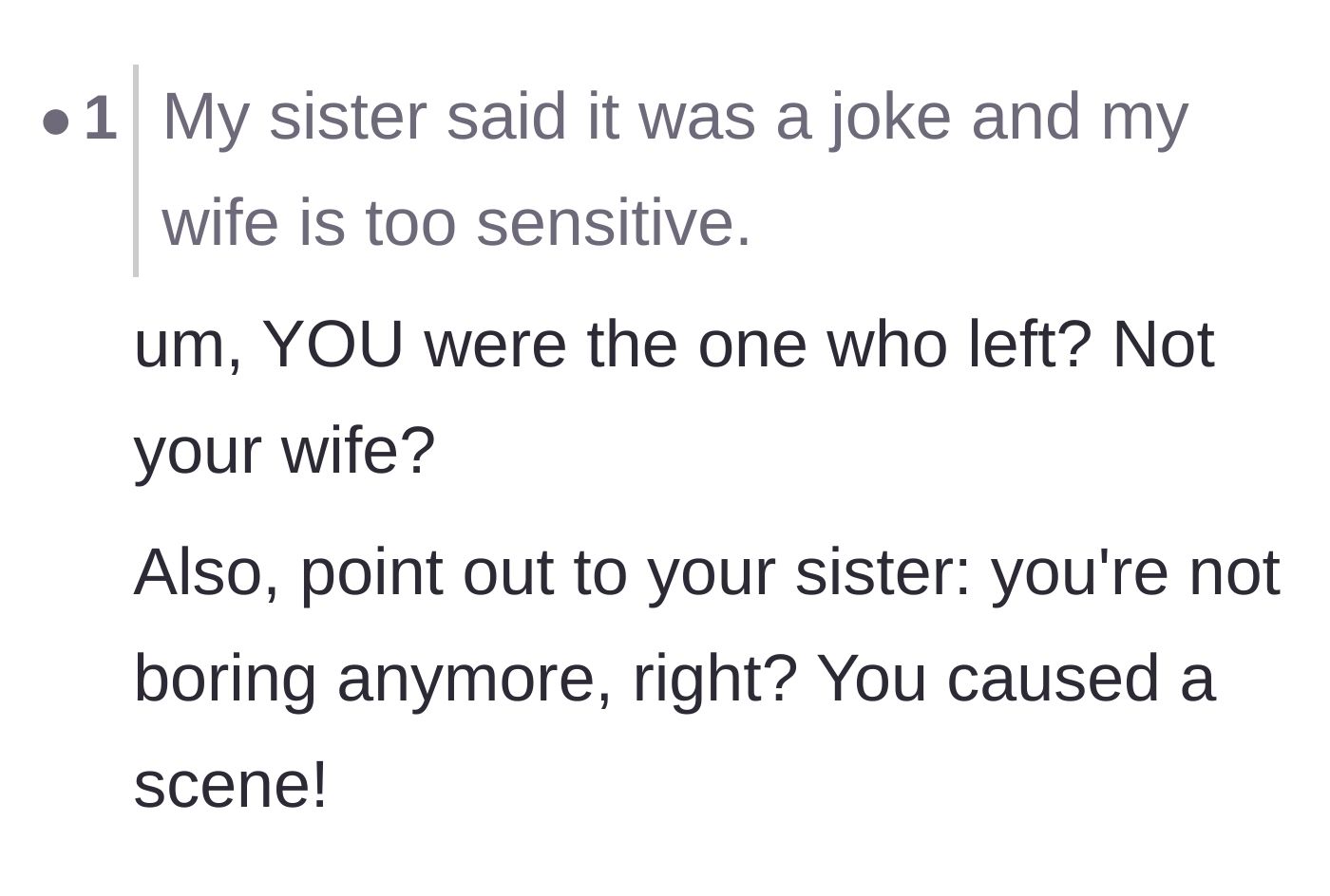 Comment thread 5 - A humorous take pointing out the sister's delusion in blaming the wife when the husband is the one who proudly caused a scene and walked out.