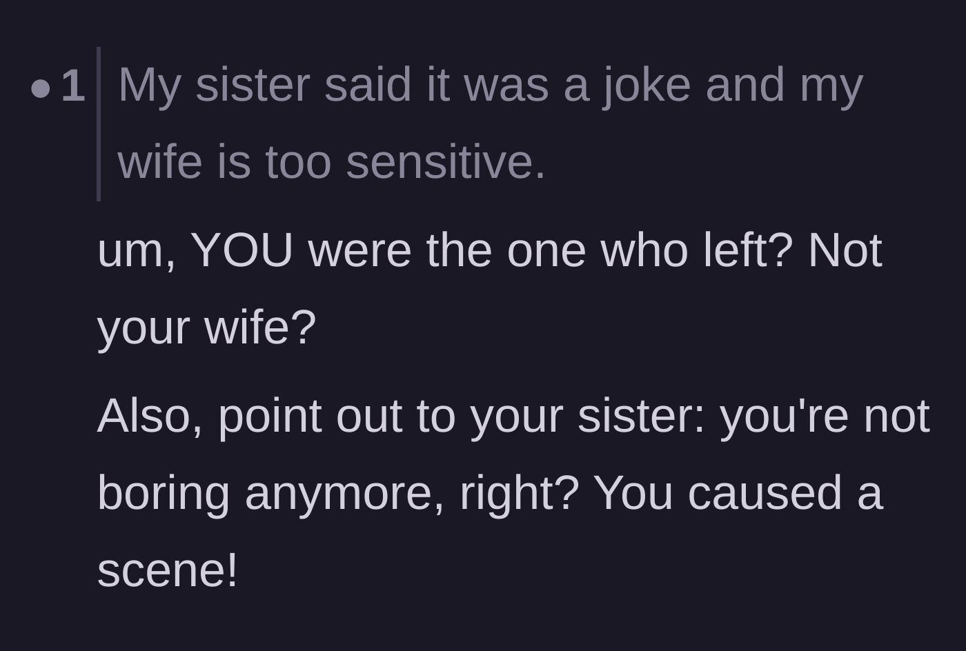 Comment thread 5 - A humorous take pointing out the sister's delusion in blaming the wife when the husband is the one who proudly caused a scene and walked out.