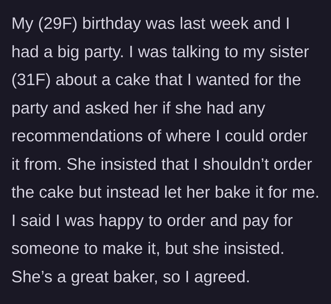 Story part 1 - Sister insisting on baking the birthday cake instead of letting the birthday girl order from a bakery