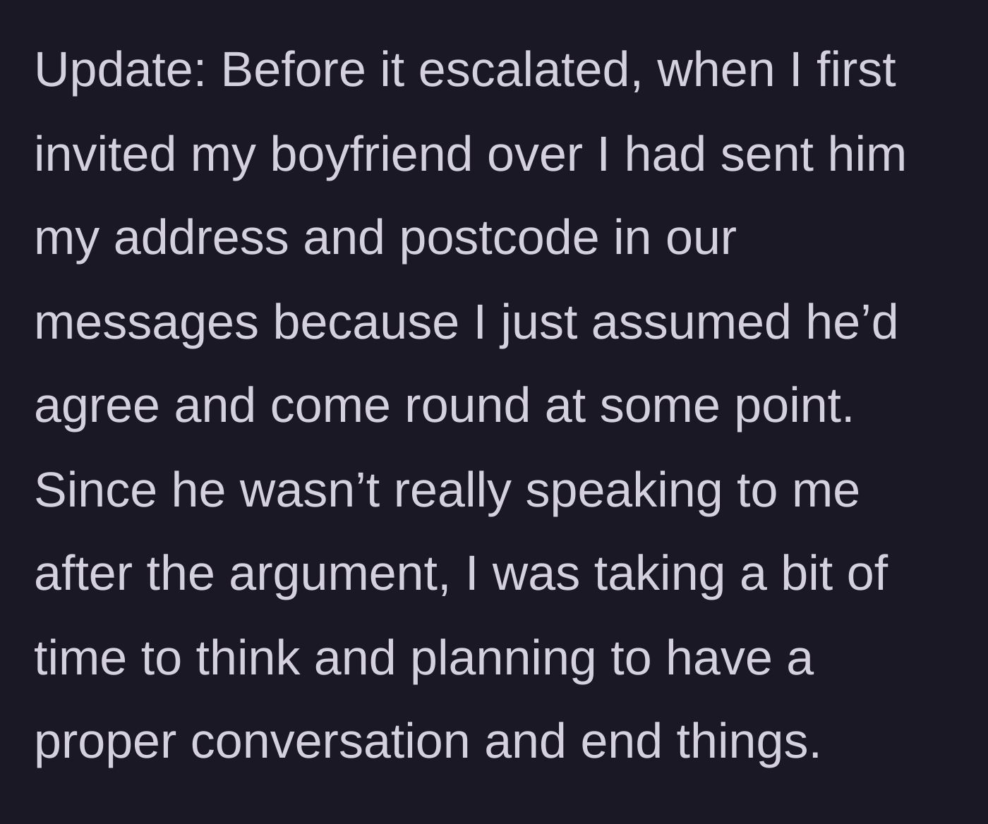 Story part 11 - Update explaining she had previously given him her address and was planning to break up with him.