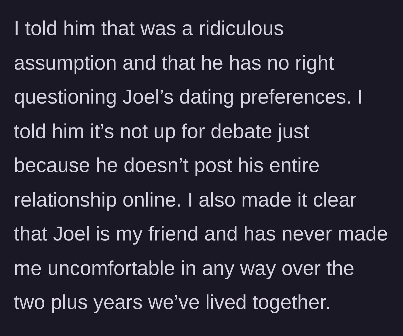 Story part 15 - Shutting down his ridiculous assumptions and defending Joel.