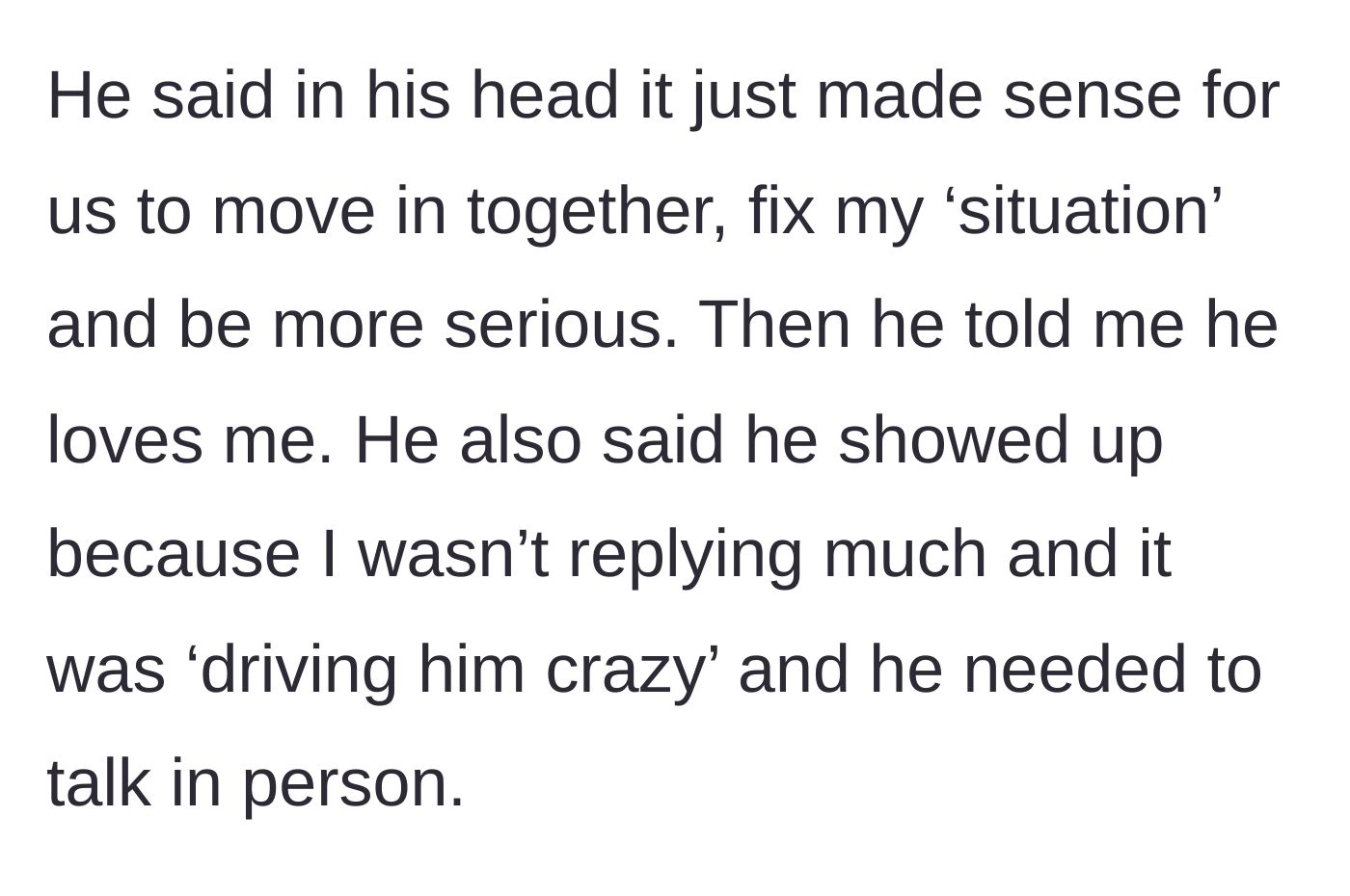 Story part 17 - Max saying moving in would fix things, dropping an 'I love you,' and admitting he showed up because she wasn't texting back.