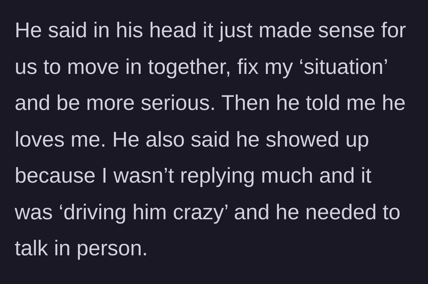 Story part 17 - Max saying moving in would fix things, dropping an 'I love you,' and admitting he showed up because she wasn't texting back.