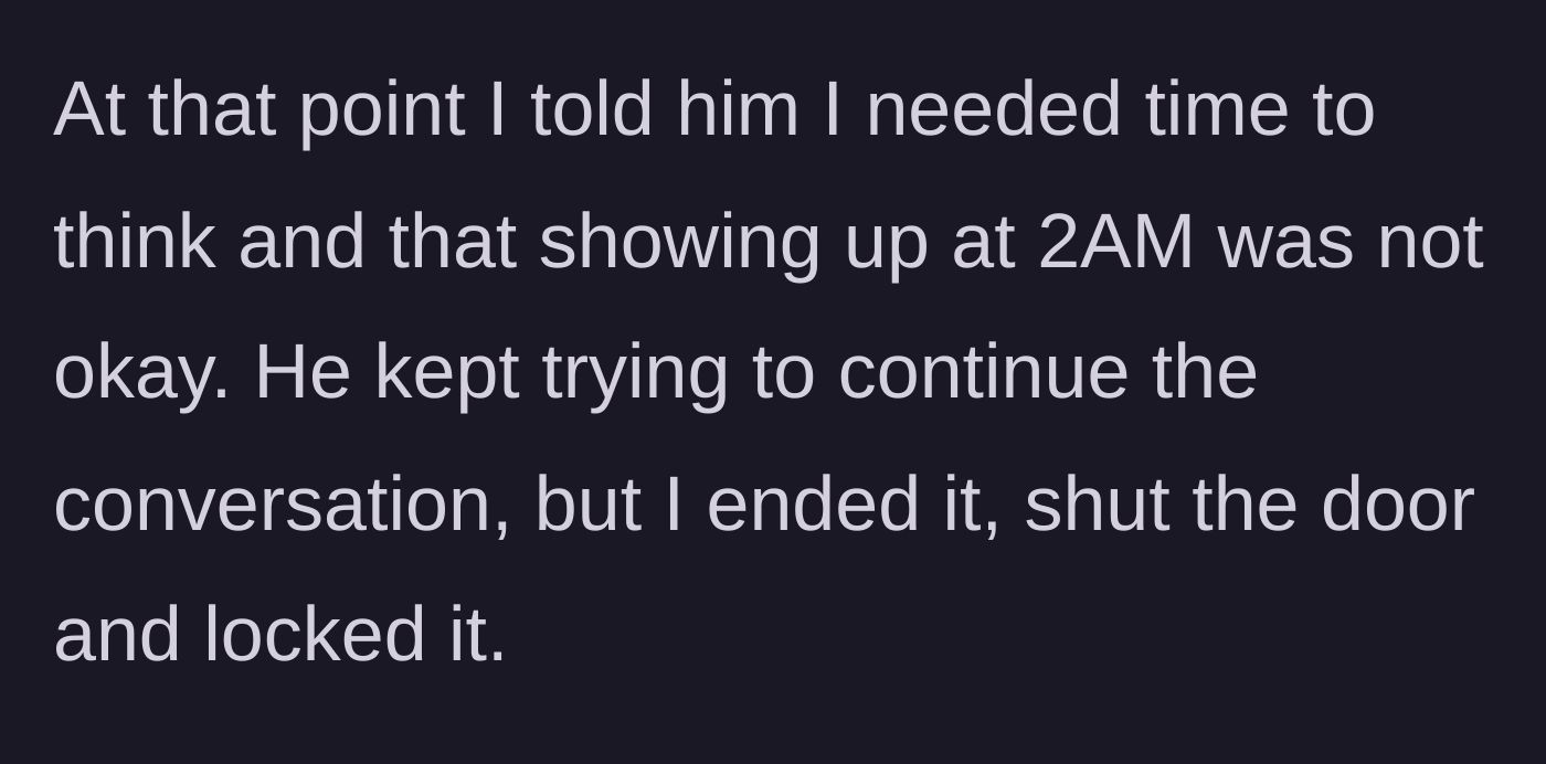 Story part 18 - Telling him the 2 AM visit is unacceptable, ending the conversation, and locking the door.