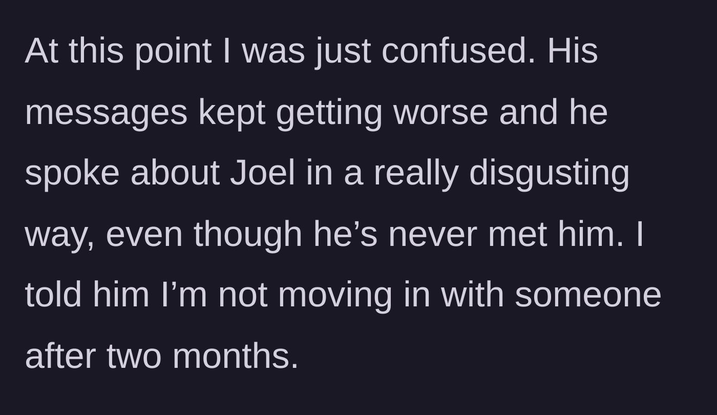 Story part 8 - Feeling confused as Max sends disgusting messages about Joel, leading her to refuse moving in.