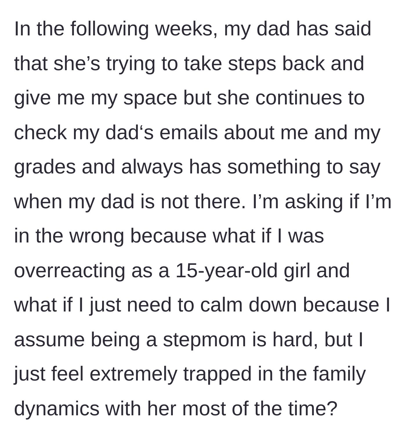 Story part 6 - Teenager feeling trapped and doubting herself while the stepmother continues to secretly monitor her behind the father's back.