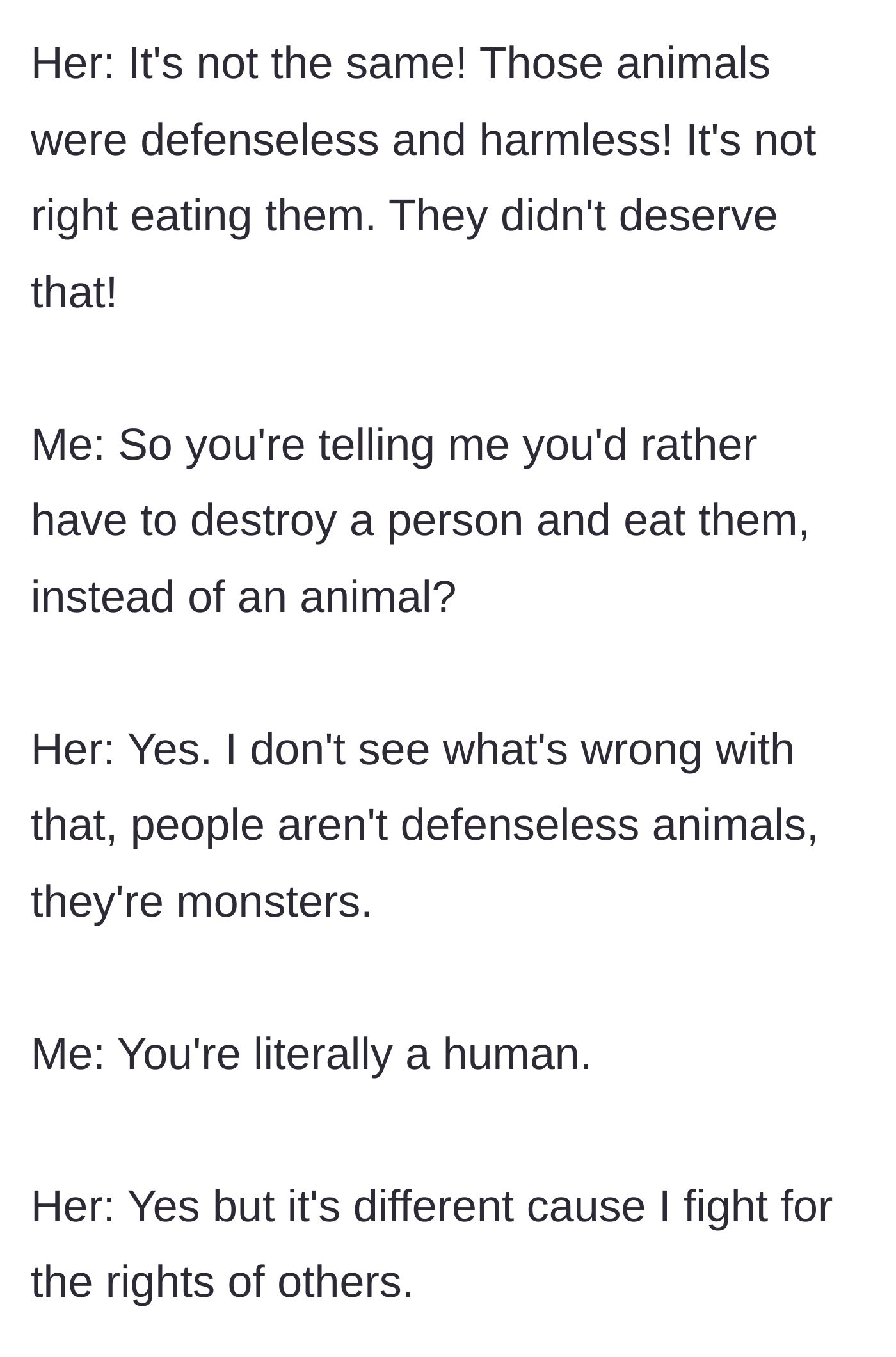 Story part 7 - The girlfriend defends her stance, claiming animals are innocent while humans are monsters.
