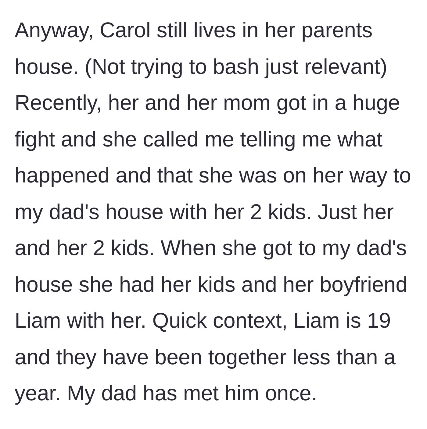 Story part 2 - Carol arrives at the main character's dad's house with her two kids and her 19-year-old boyfriend unannounced.