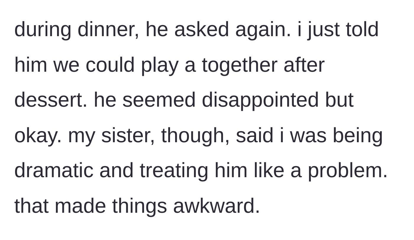 Story part 4 - The nephew asking again at dinner, the aunt politely delaying until dessert, and the sister loudly accusing the aunt of being dramatic in front of everyone.