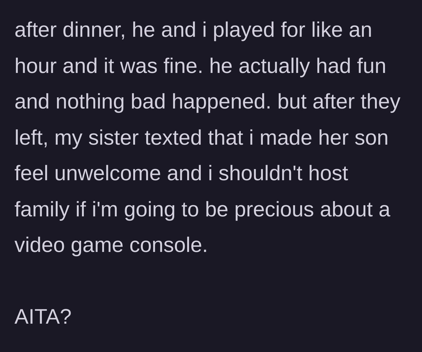 Story part 5 - The aunt and nephew happily playing together after dinner, followed by the sister sending a manipulative text later calling the aunt precious about her console.