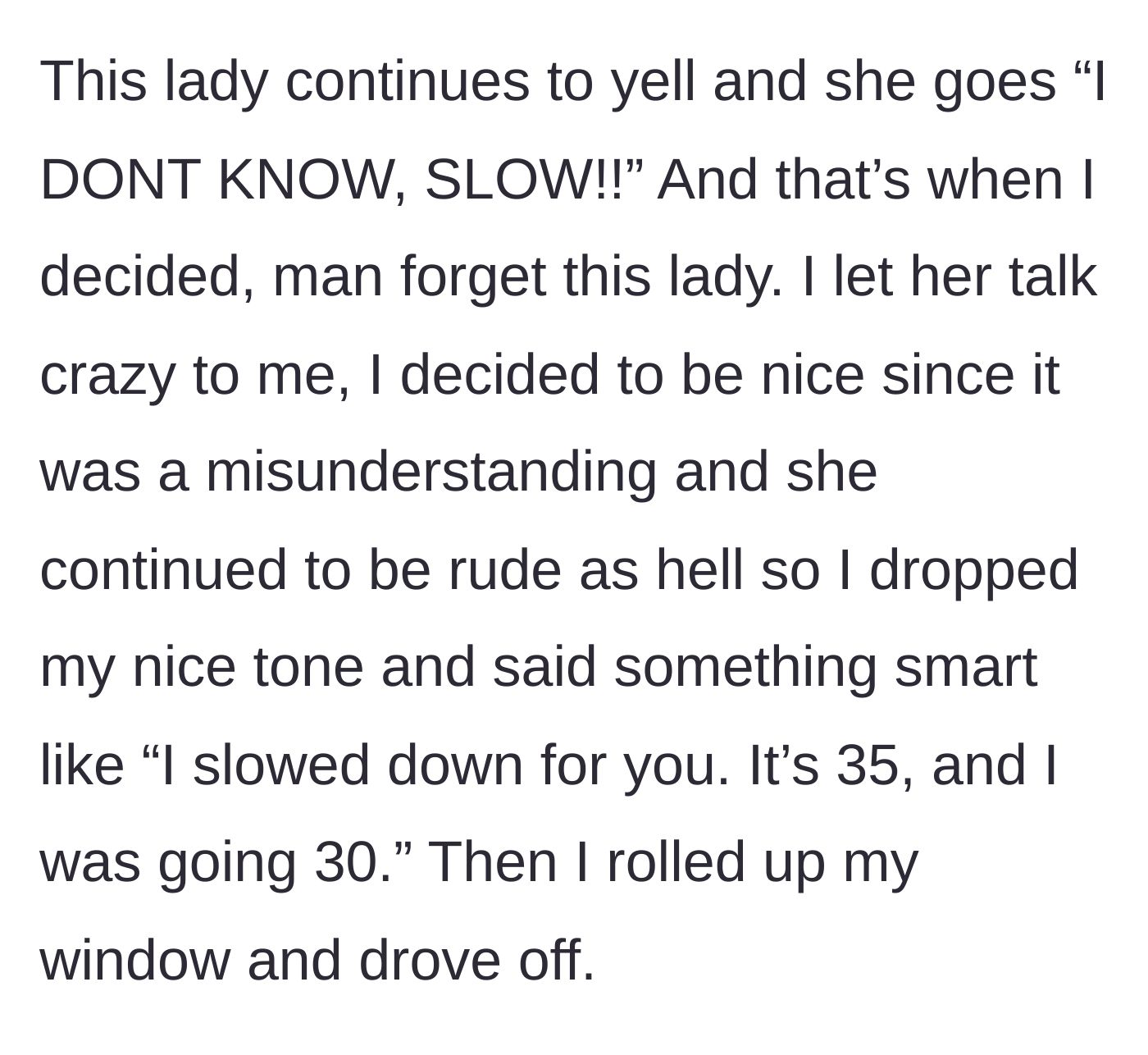 Story part 5 - The horseback rider screaming back in confusion, and the driver finally snapping back before driving away.