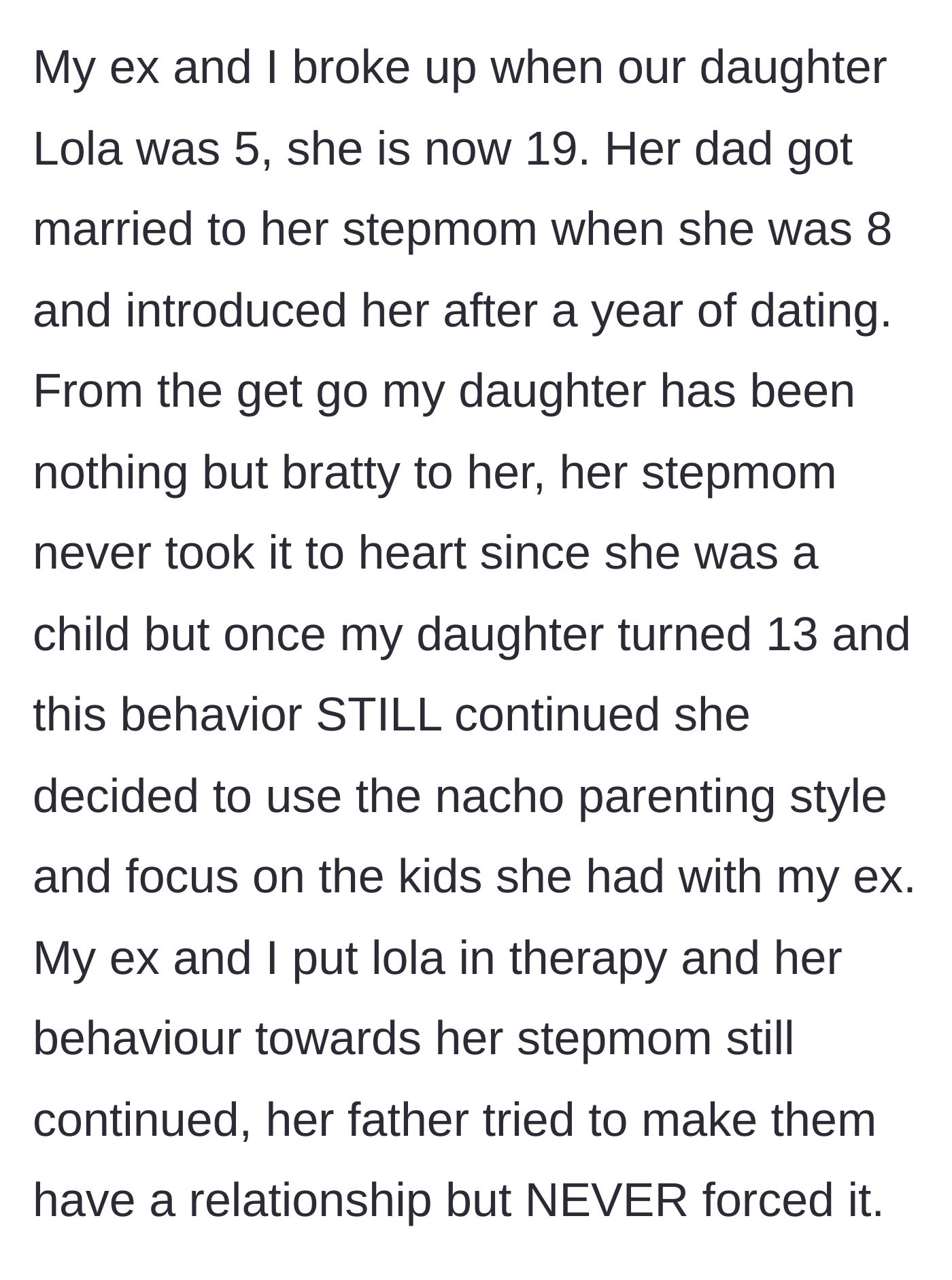 Story part 1 - Lola's bratty behavior towards her stepmom since childhood, failed therapy attempts, and the stepmom's eventual shift to parallel parenting at age 13.
